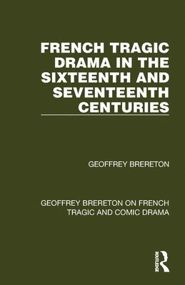 French Tragic Drama in the Sixteenth and Seventeenth Centuries 1