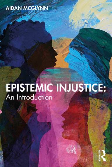 Aidan McGlynn - Epistemic Injustice: An Introduction, Häftad