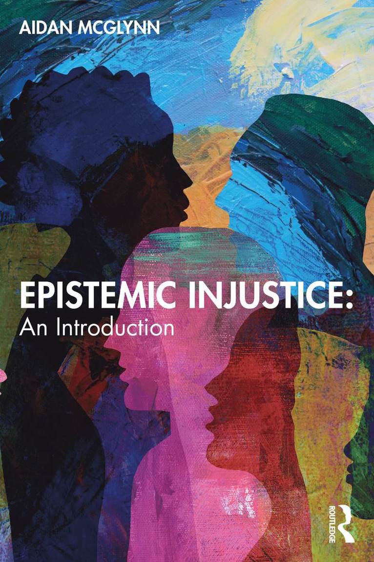 Aidan McGlynn, UK) McGlynn, Aidan (University of Edinburgh - Epistemic Injustice: An Introduction, Häftad