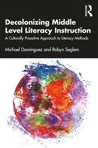 bokomslag Decolonizing Middle Level Literacy Instruction