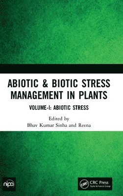 Bhav Kumar Sinha, Reena - Abiotic & Biotic Stress Management in Plants, Inbunden