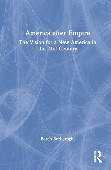 bokomslag America after Empire