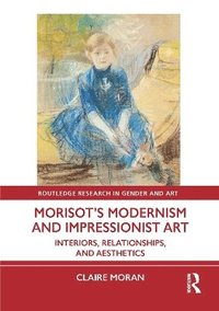 bokomslag Morisot's Modernism and Impressionist Art