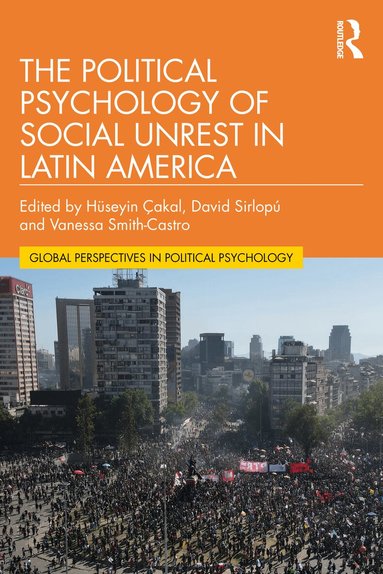 Hüseyin Çakal, David Sirlopú, Vanessa Smith-Castro - Political Psychology of Social Unrest in Latin America, Häftad