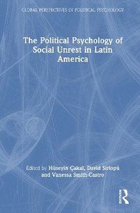 bokomslag The Political Psychology of Social Unrest in Latin America