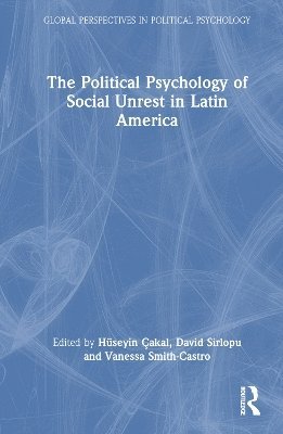 bokomslag The Political Psychology of Social Unrest in Latin America