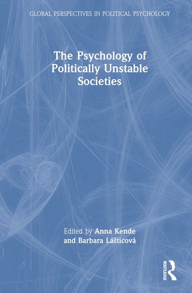 Anna Kende, Barbara Lášticová - Psychology of Politically Unstable Societies, Inbunden