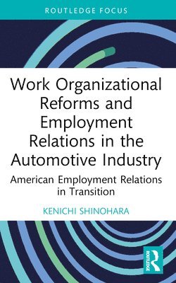 bokomslag Work Organizational Reforms and Employment Relations in the Automotive Industry
