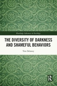 bokomslag The Diversity of Darkness and Shameful Behaviors
