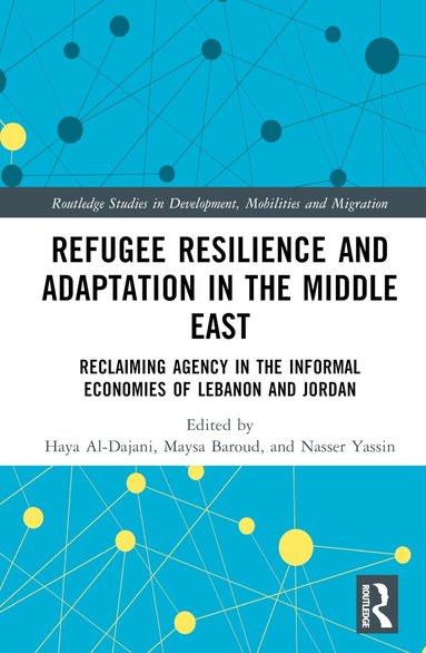 Haya Al-Dajani, Maysa Baroud, Nasser Yassin - Refugee Resilience and Adaptation in the Middle East, Inbunden