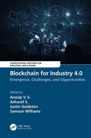 Anoop V. S., Asharaf S, Justin Goldston, Samson Williams - Blockchain for Industry 4.0, Inbunden