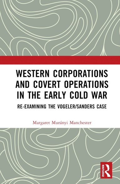 bokomslag Western Corporations and Covert Operations in the early Cold War