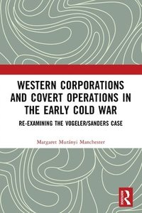 bokomslag Western Corporations and Covert Operations in the early Cold War