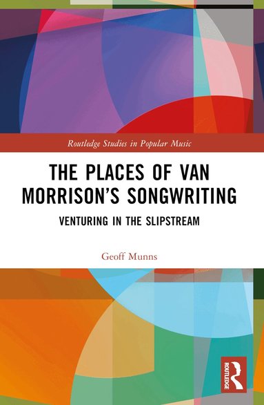 Geoff Munns - Places of Van Morrison’s Songwriting, Häftad