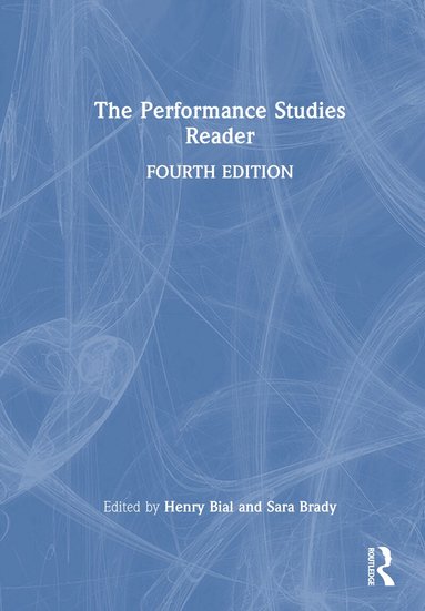 Henry Bial, Sara Brady - Performance Studies Reader, Inbunden