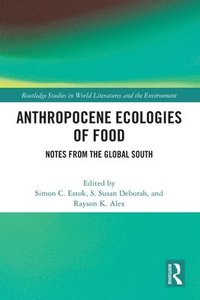bokomslag Anthropocene Ecologies of Food