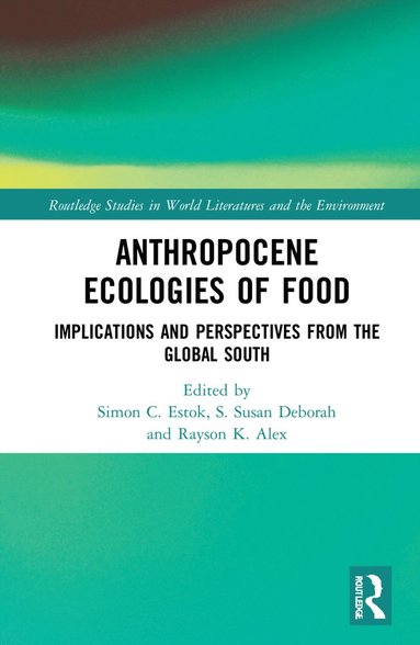 bokomslag Anthropocene Ecologies of Food