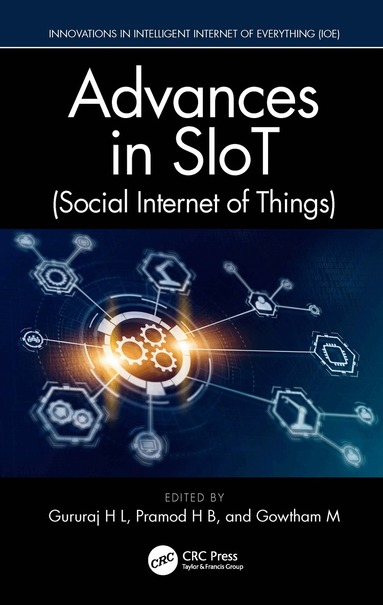 Gururaj H L, Pramod H B, Gowtham M - Advances in SIoT (Social Internet of Things), Inbunden