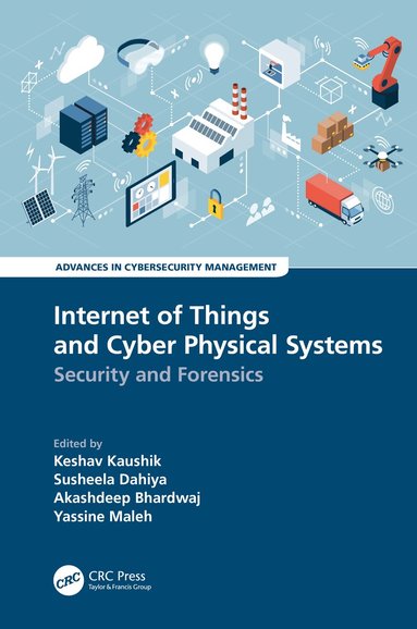 Keshav Kaushik, Susheela Dahiya, Akashdeep Bhardwaj, Yassine Maleh - Internet of Things and Cyber Physical Systems, Inbunden