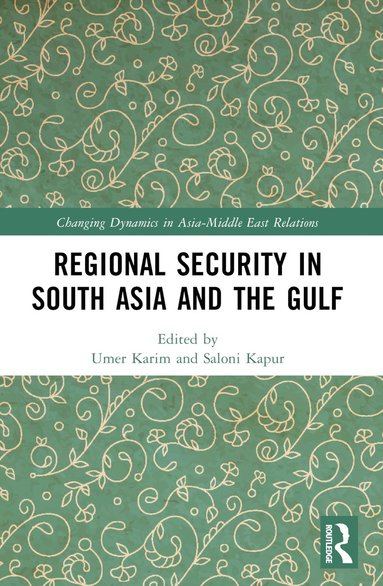 bokomslag Regional Security in South Asia and the Gulf