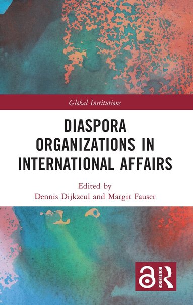 Dennis Dijkzeul, Margit Fauser - Diaspora Organizations in International Affairs, Häftad