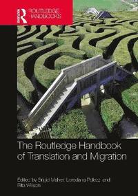 bokomslag The Routledge Handbook of Translation and Migration