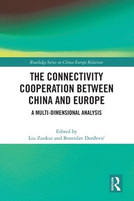 Liu Zuokui, Branislav Đorđević, Branislav Ðordevic, Branislav &#272;or&#273;evic, Branislav ¿Or¿Evi¿ - Connectivity Cooperation Between China and Europe, Häftad