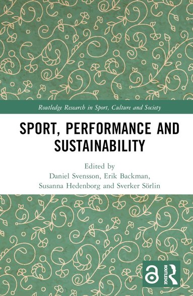 Daniel Svensson, Erik Backman, Susanna Hedenborg, Sverker Sörlin - Sport, Performance and Sustainability, Inbunden