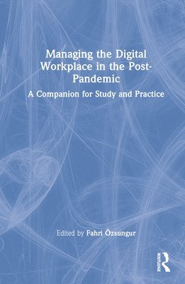 Managing the Digital Workplace in the Post-Pandemic 1