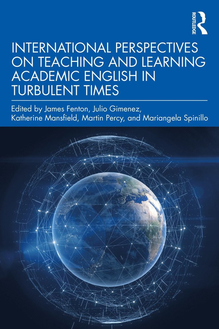 James Fenton, Julio Gimenez, Katherine Mansfield, Martin Percy, Mariangela Spinillo - International Perspectives on Teaching and Learning Academic English in Turbulent Times, Häftad