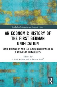 bokomslag An Economic History of the First German Unification