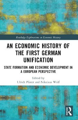 Ulrich Pfister, Nikolaus Wolf, Germany) Wolf, Nikolaus (Humboldt-Universitat zu Berlin - Economic History of the First German Unification, Häftad