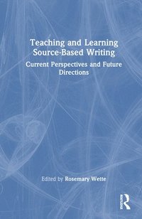 bokomslag Teaching and Learning Source-Based Writing