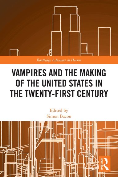 Simon Bacon - Vampires and the Making of the United States in the Twenty-First Century, Häftad