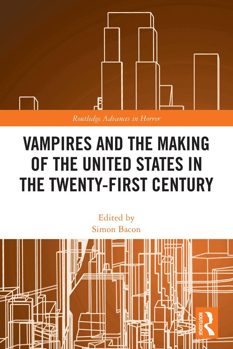 Simon Bacon - Vampires and the Making of the United States in the Twenty-First Century, Häftad