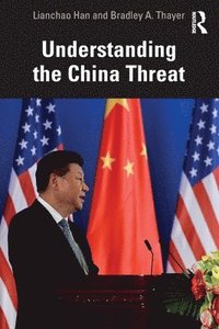 bokomslag Understanding the China Threat
