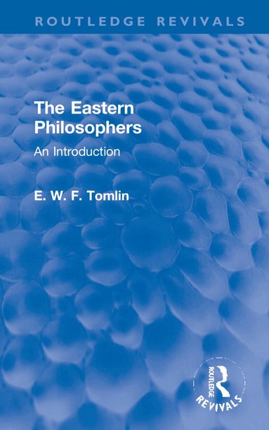 E. W. F. Tomlin - Eastern Philosophers, Inbunden