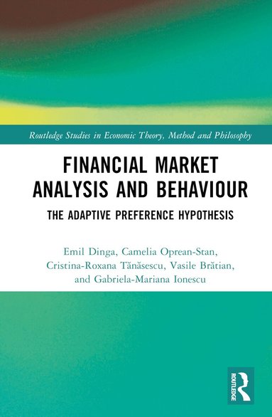 Emil Dinga, Camelia Oprean-Stan, Cristina-Roxana Tănăsescu, Vasile Brătian, Gabriela-Mariana Ionescu - Financial Market Analysis and Behaviour, Inbunden