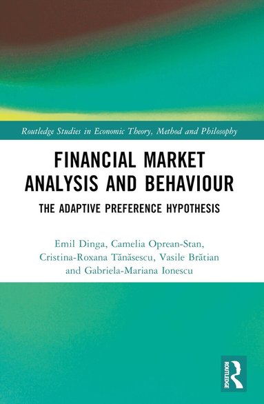 Emil Dinga, Camelia Oprean-Stan, Cristina-Roxana Tănăsescu, Vasile Brătian, Gabriela-Mariana Ionescu - Financial Market Analysis and Behaviour, Häftad