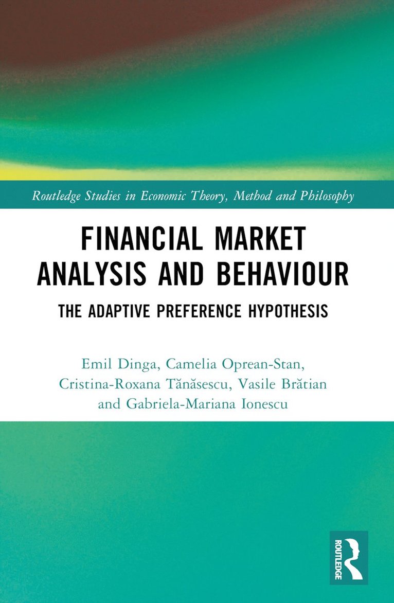 Emil Dinga, Camelia Oprean-Stan, Cristina-Roxana Tănăsescu, Vasile Brătian, Gabriela-Mariana Ionescu, Cristina-Roxana Tanasescu, Vasile Bratian, Cristina-Roxana T¿n¿sescu - Financial Market Analysis and Behaviour, Häftad