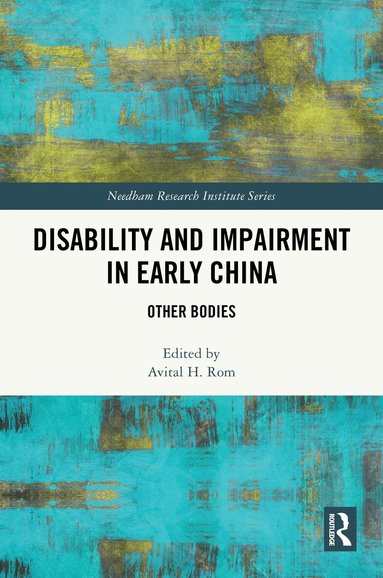 Avital H. Rom - Disability and Impairment in Early China, Inbunden