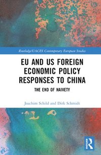 bokomslag EU and US Foreign Economic Policy Responses to China