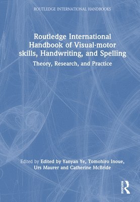 bokomslag Routledge International Handbook of Visual-motor skills, Handwriting, and Spelling