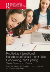 bokomslag Routledge International Handbook of Visual-motor skills, Handwriting, and Spelling