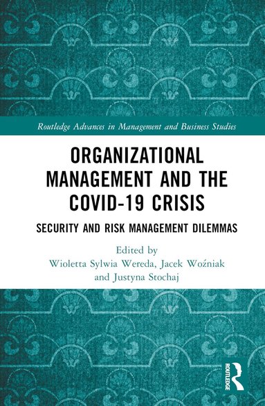 Wioletta Sylwia Wereda, Jacek Woźniak, Justyna Stochaj - Organizational Management and the COVID-19 Crisis, Inbunden
