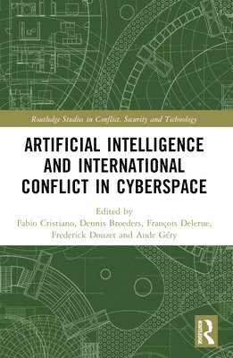 Artificial Intelligence and International Conflict in Cyberspace 1