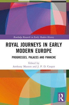 bokomslag Royal Journeys in Early Modern Europe