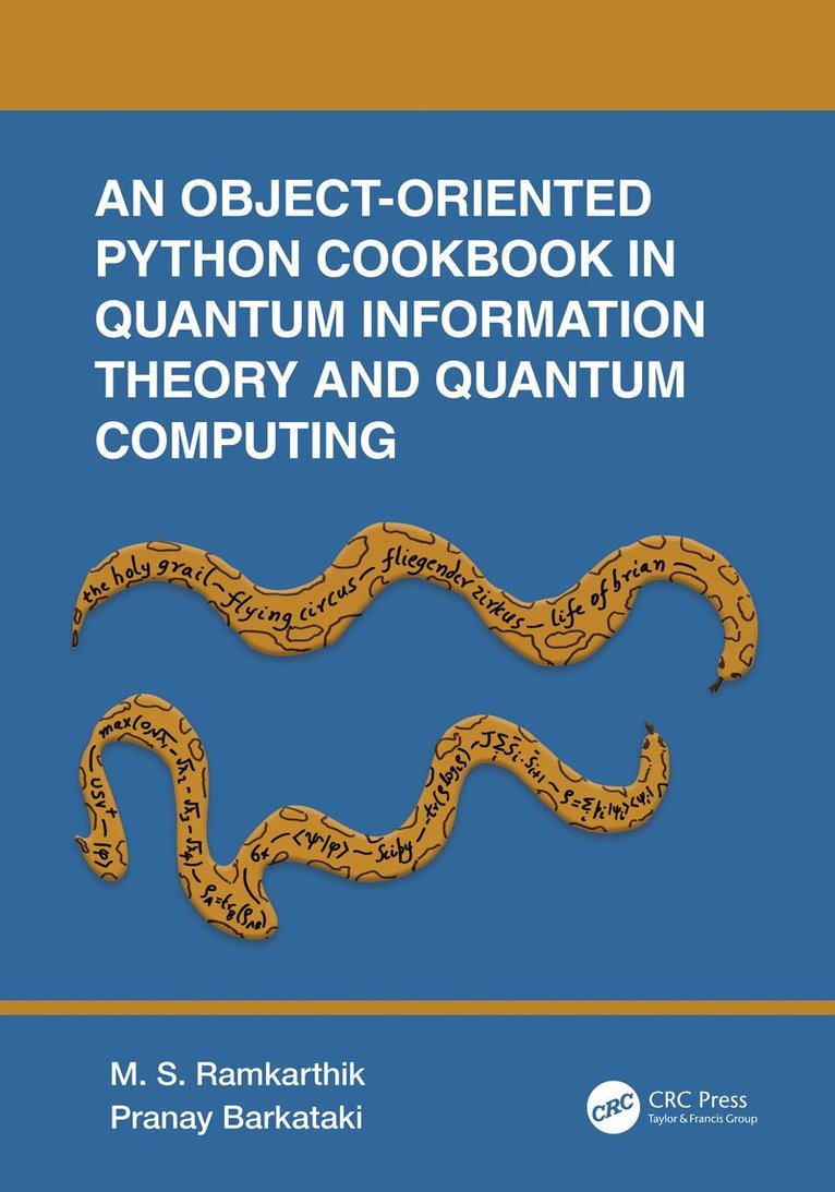 M.S. Ramkarthik, Pranay Barkataki, India) Ramkarthik, M.S. (Visvesvaraya National Institute of Technolgy, M. S. Ramkarthik - Object-Oriented Python Cookbook in Quantum Information Theory and Quantum Computing, Inbunden