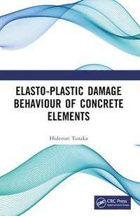 bokomslag Elasto-Plastic Damage Behaviour of Concrete Elements