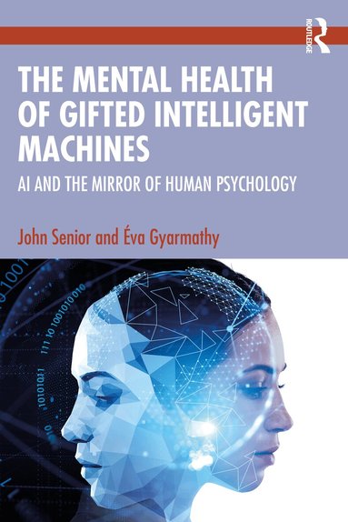 John Senior, Éva Gyarmathy - Mental Health of Gifted Intelligent Machines, Häftad